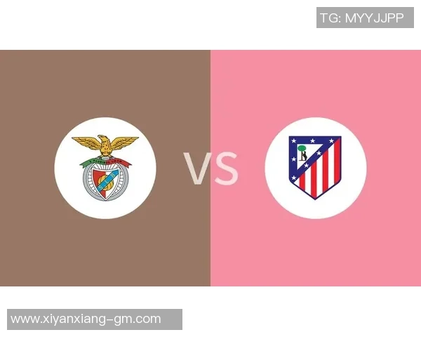 本菲卡逆转马竞精彩友谊赛全场回顾与数据分析